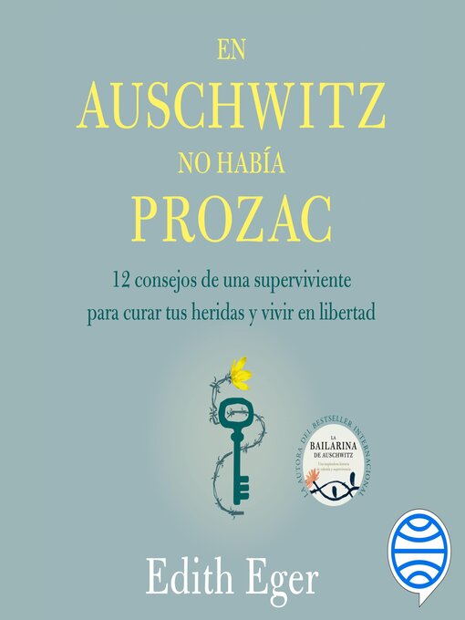 Title details for En Auschwitz no había Prozac by Edith Eger - Available